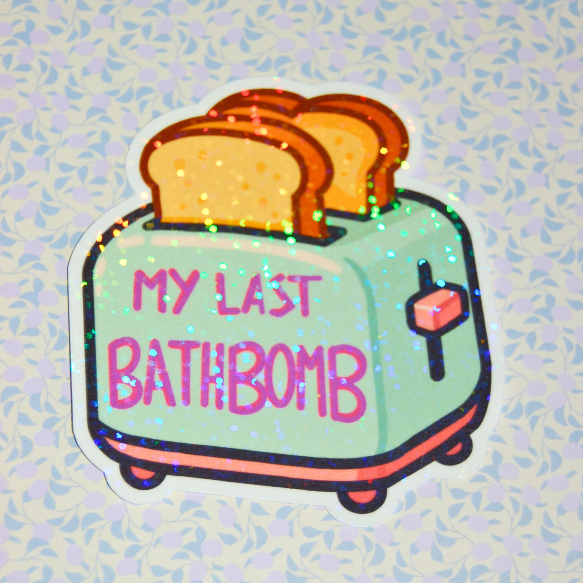 Sticker My last bath bomb