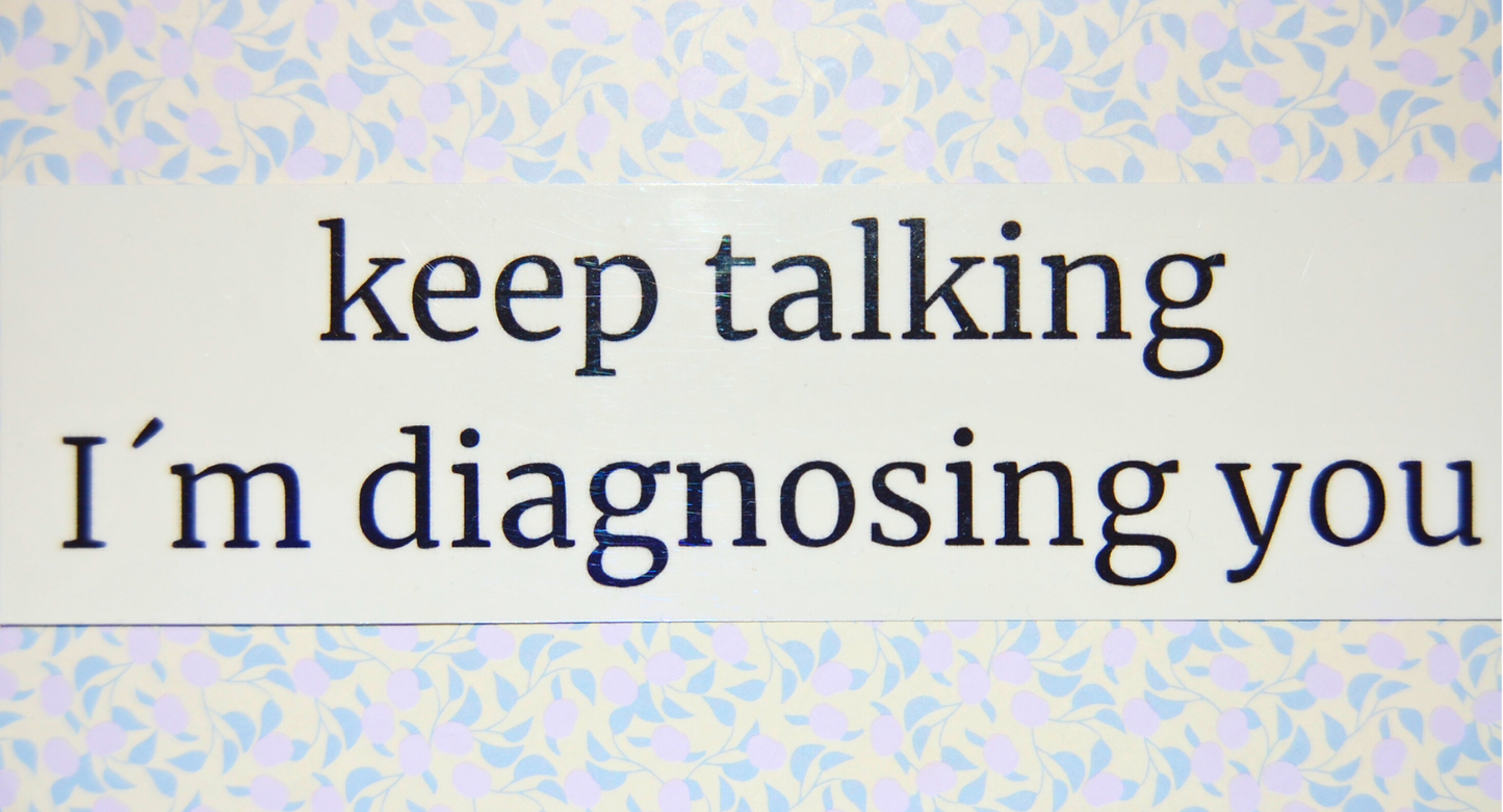Sticker keep talking, I'm diagnosing you