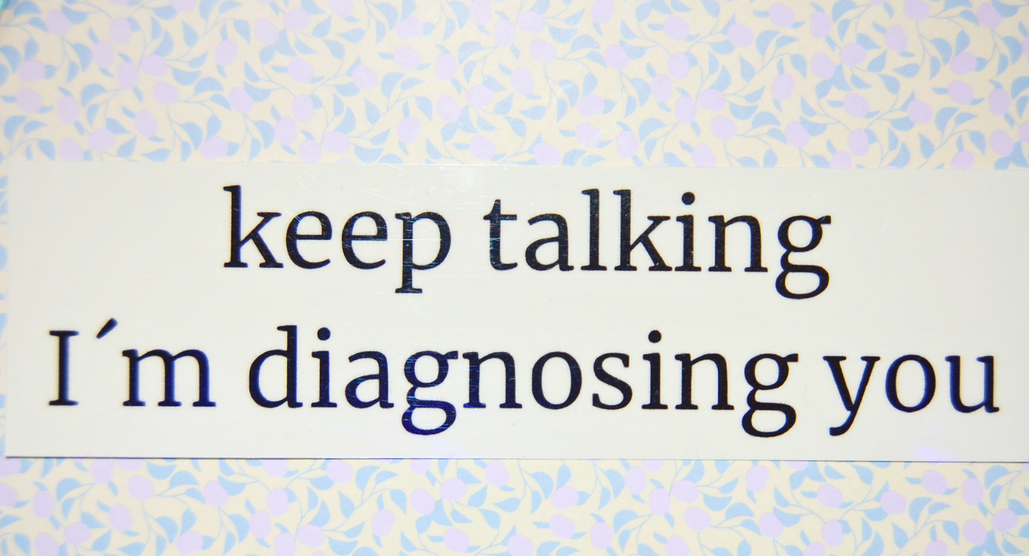 Sticker keep talking, I'm diagnosing you